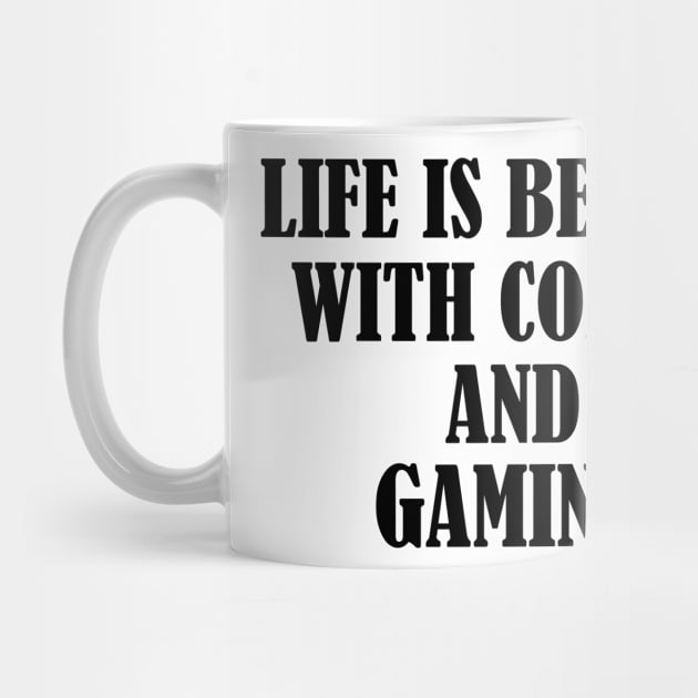 Life is better with coffee and gaming by SamridhiVerma18